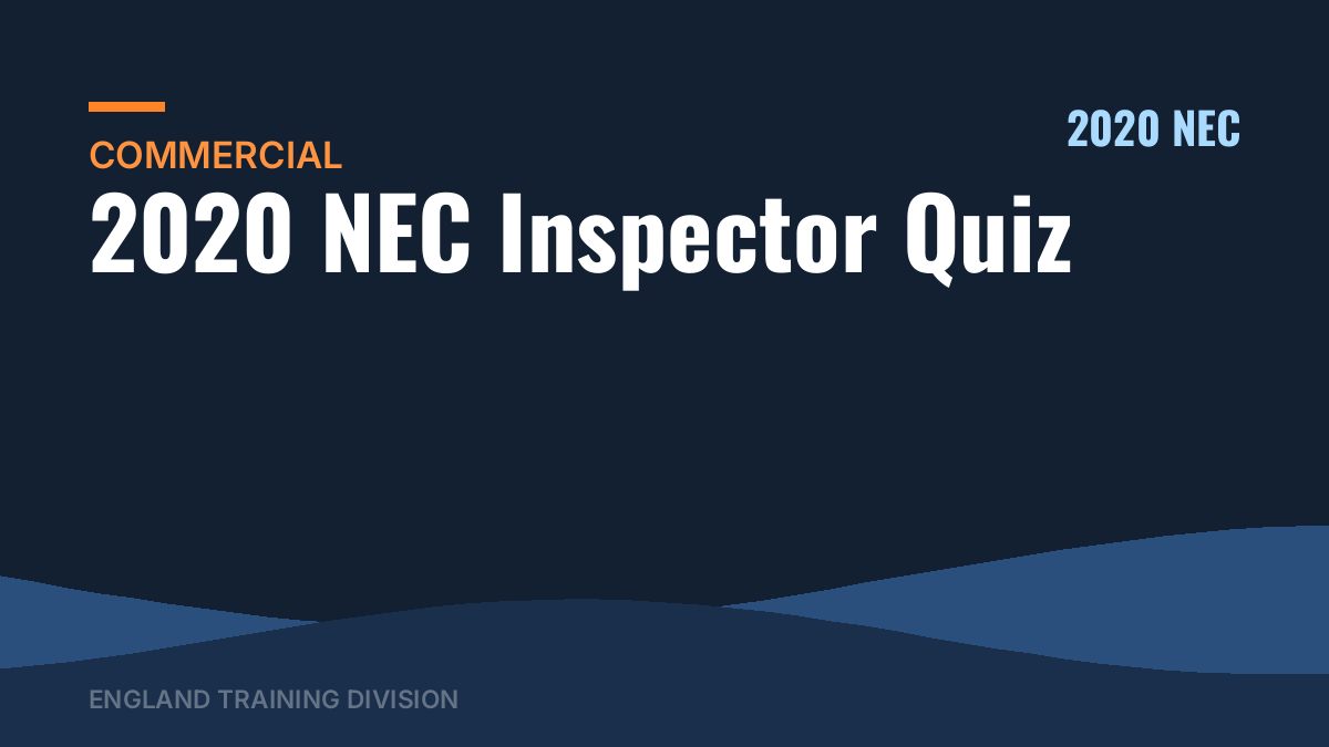 2020 NEC Inspector Quiz