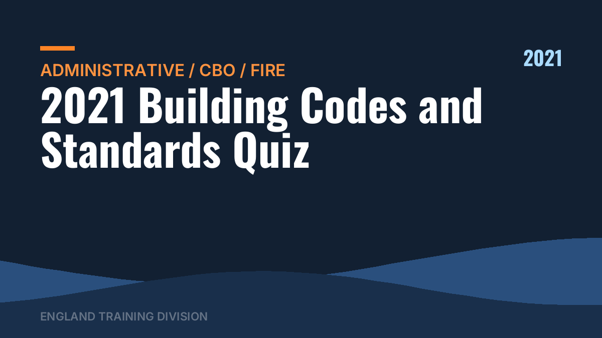 2021 Building Codes and Standards Quiz