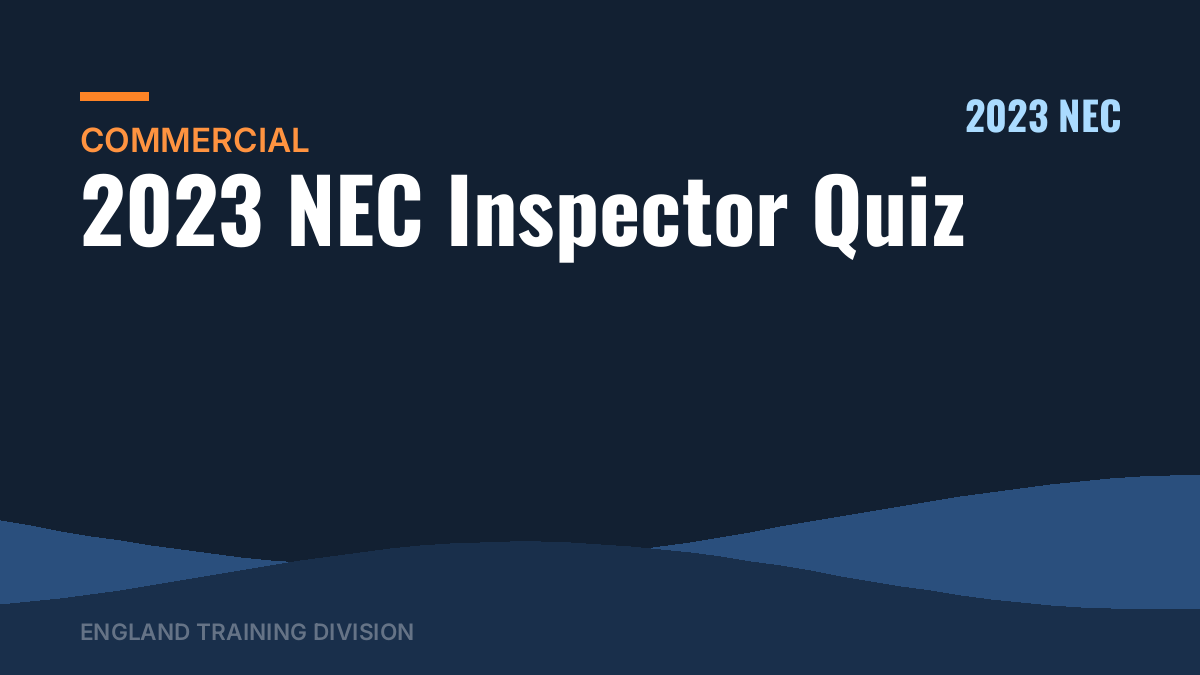 2023 NEC Inspector Quiz