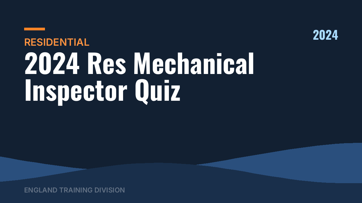2024 Res Mechanical Inspector Quiz