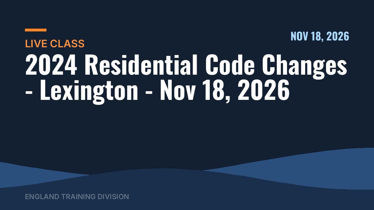 2024 Residential Code Changes – Lexington – Nov 18, 2026