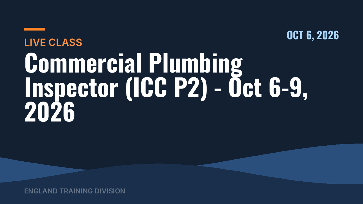 Commercial Plumbing Inspector (ICC P2) – Oct 6-9, 2026