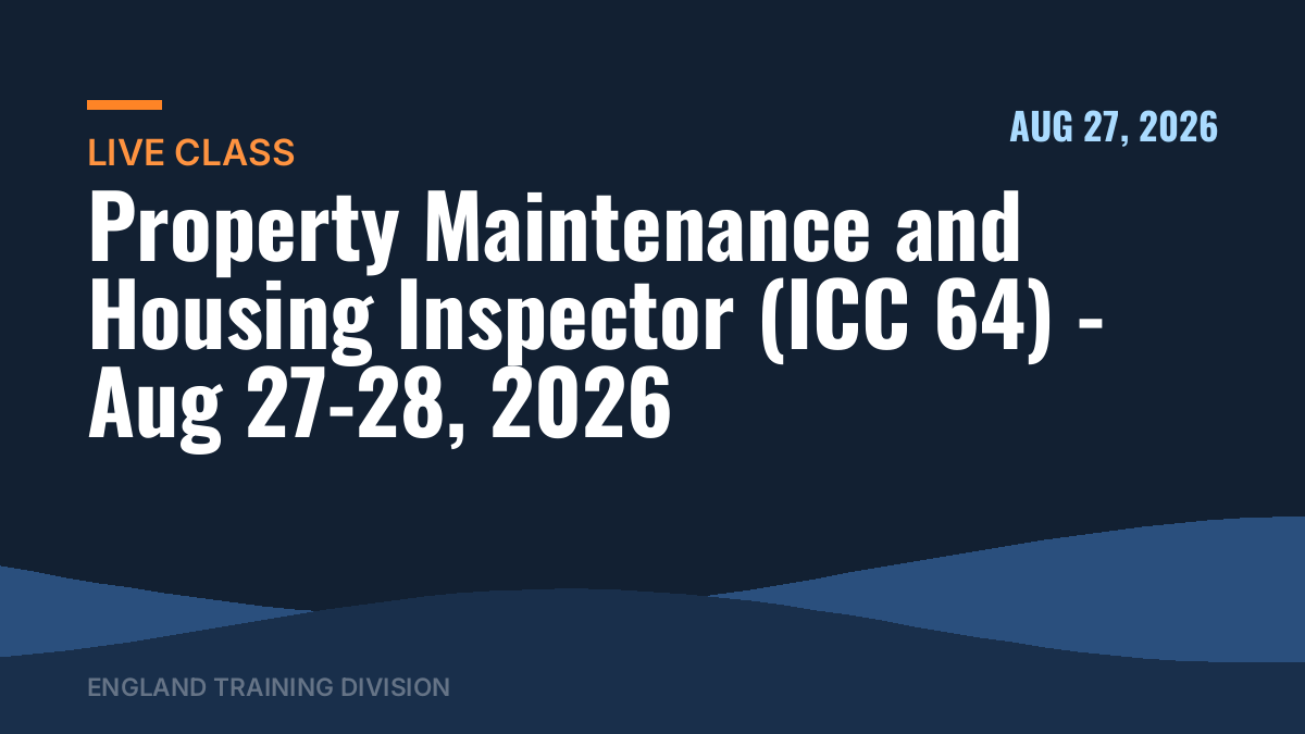 Property Maintenance and Housing Inspector (ICC 64) – Aug 27-28, 2026
