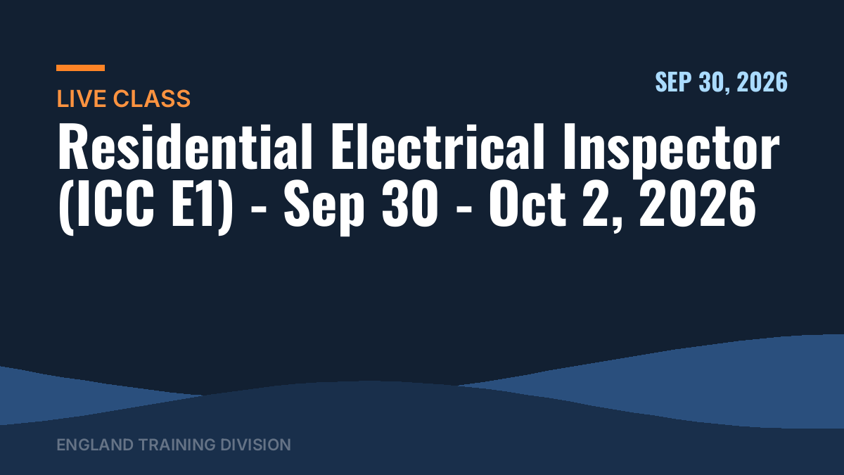Residential Electrical Inspector (ICC E1) – Sep 30 – Oct 2, 2026